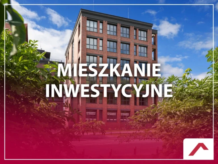 Mieszkanie inwestycyjne - jak wybrać lokal, który przyniesie zysk?